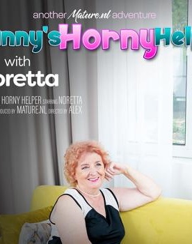 MatureNL ​- Grandma Noretta loves to fuck her young helper as a way to thank him