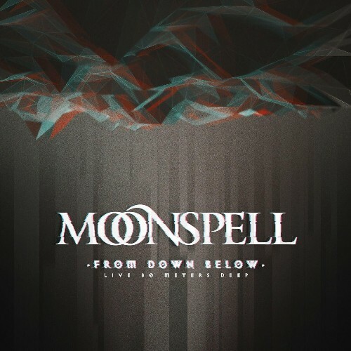 VA - Moonspell - From Down Below (Live 80 Meters Deep) (2022) (MP3)