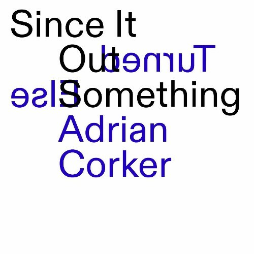 VA - Adrian Corker - Since It Turned Out Something Else (2022) (MP3)