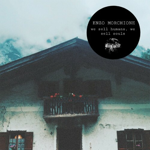 Enzo Morchione - We sell humans, we sell souls (2022)