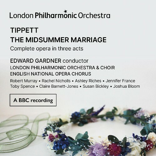 VA - Edward Gardner - Tippett: The Midsummer Marriage (Live) (2022) (MP3)