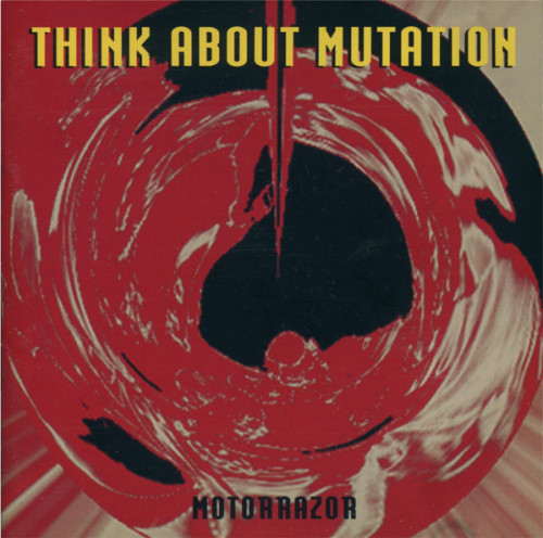 Think About Mutation - Motorrazor (1993) Lossless+mp3