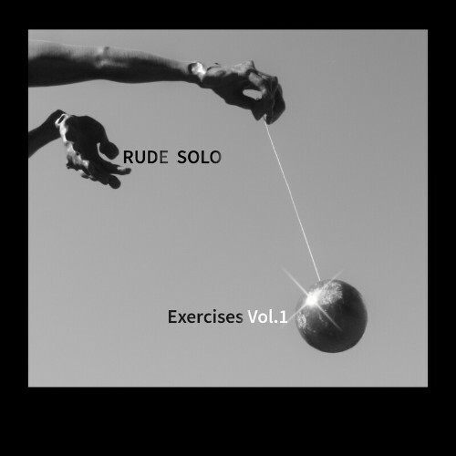 Rude Solo - Exercises Vol.1 (2022)