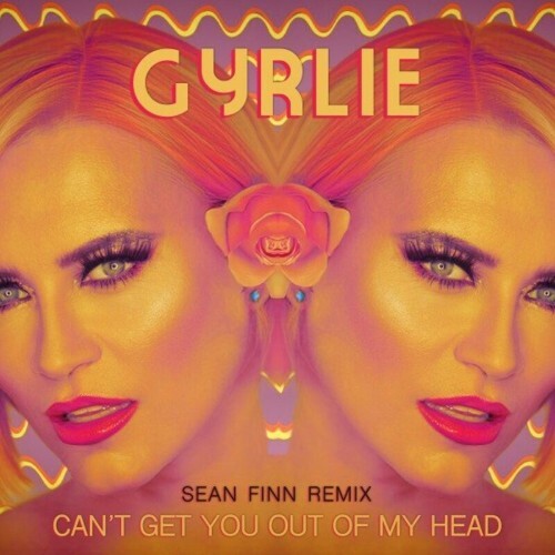 Gyrlie - Can't Get You out of My Head (Sean Finn Remix) (2022)