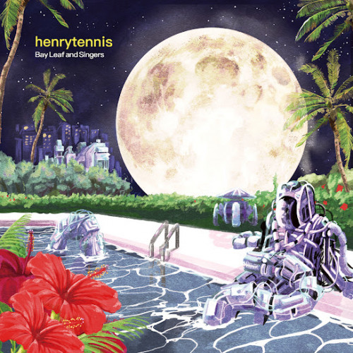 Henrytennis - Bay Leaf and Singers (2022)