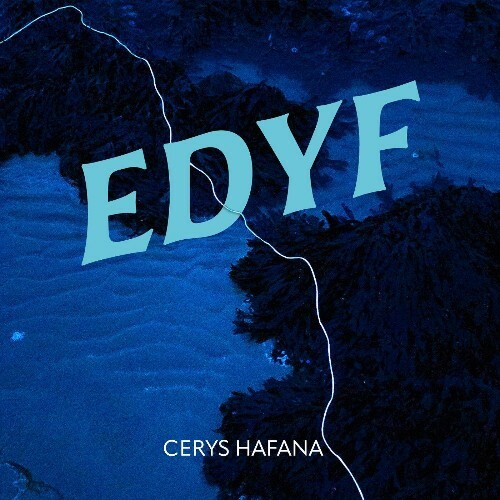 Cerys Hafana - Edyf (2022)