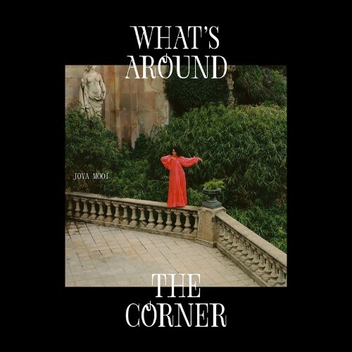 Joya Mooi - What''s Around The Corner: Side A (2022)