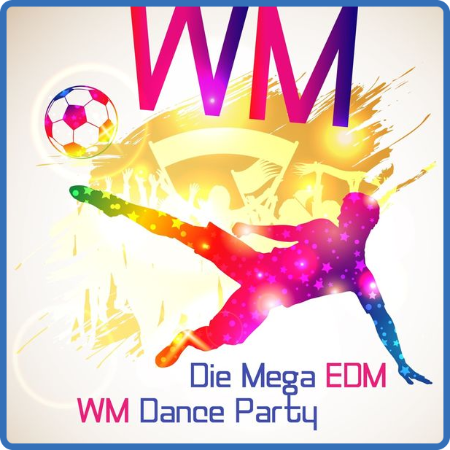 Various Artists - Die Mega EDM WM Dance Party (2022)
