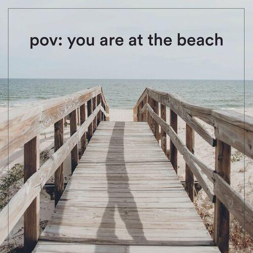 pov - you are at the beach (2022)