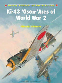 Ki-43 'Oscar' Aces of World War 2 (Osprey Aircraft of the Aces 85)