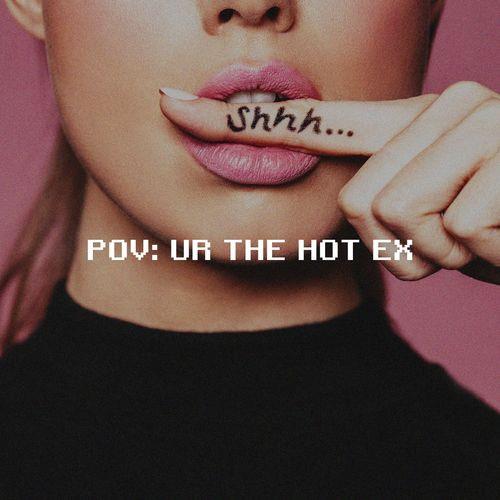pov - ur the hot ex (2022)