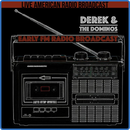 Derek & The Dominos - Early FM Radio Broadcast (2022)