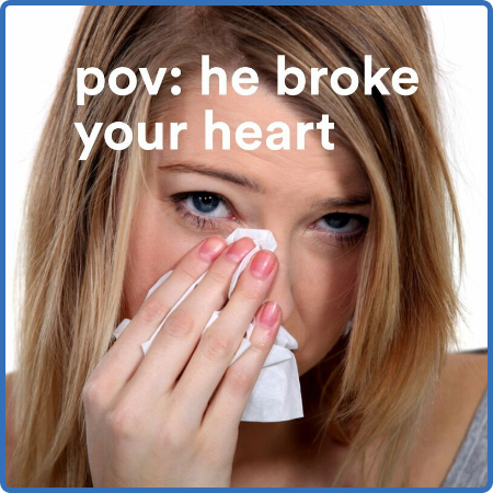 Various Artists - pov꞉  he broke Your heart (2022)