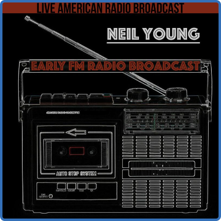 Neil Young - Early FM Radio Broadcast (2022)