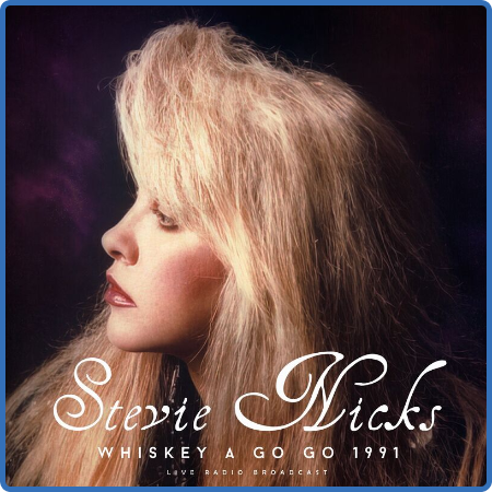 Stevie Nicks - Whiskey A Go Go 1991 (live) (2022)