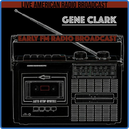 Gene Clark - Early FM Radio Broadcast (2022)