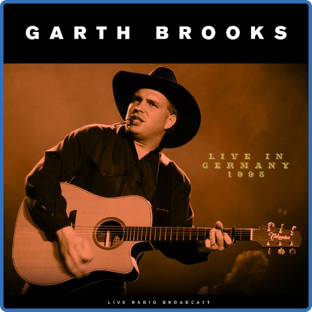 Garth Brooks - Live in Germany 1995 (live) (2022)