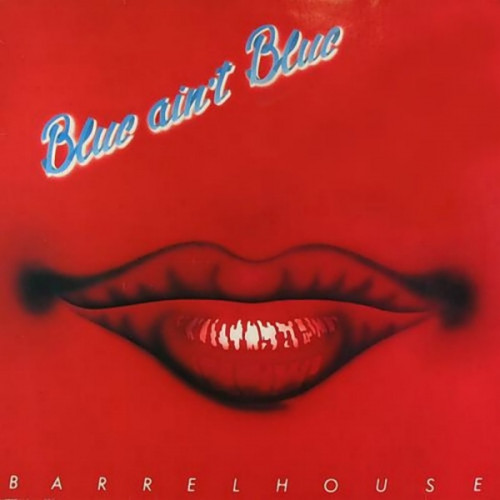 Barrelhouse - Blue Ain't Blue (1983) [lossless]