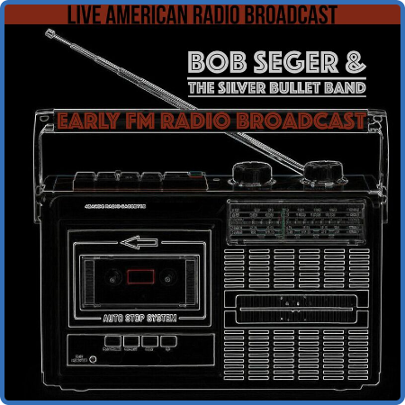 Bob Seger & The Silver Bullet Band - Early FM Radio Broadcast (2022)