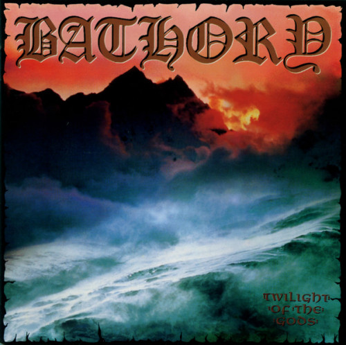 Bathory - Twilight Of The Gods (1991) (LOSSLESS)