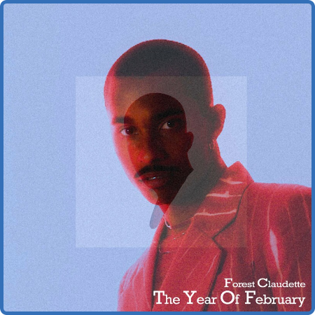 Forest Claudette - The Year of February (2022)