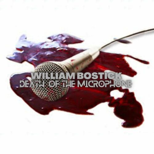 VA - William Bostick - Death of the Microphone (2022) (MP3)