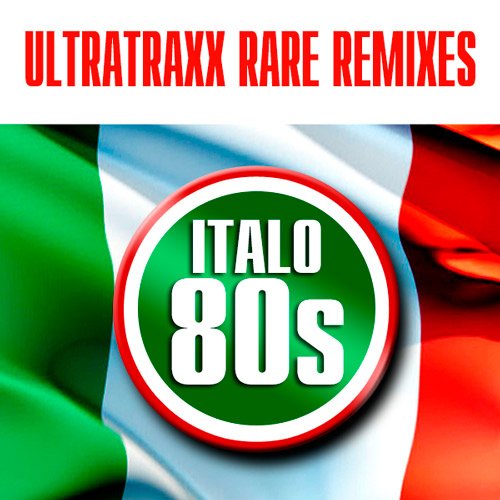 UltraTraxx Rare Remixes Italo 80s (Mp3)