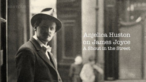 BBC - Anjelica Huston on James Joyce (2018)
