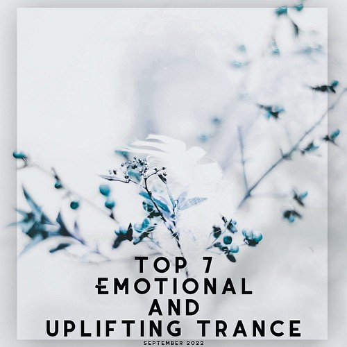 VA - Top 7 Emotional And Uplifting Trance (2022)