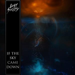 Lost Society - If the Sky Came Down (2022)