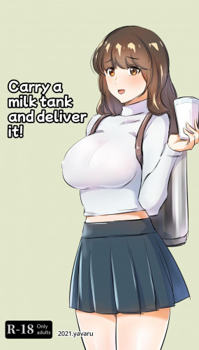 Carry a milk tank and deliver it Hentai Comics