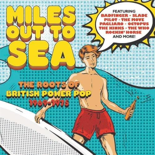 Miles Out to Sea The Roots of British Power Pop 1969-1975 (2022) FLAC