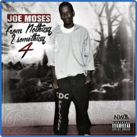 Joe Moses - From Nothing 2 Something 4 (2022)