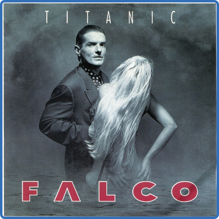 Falco - Titanic (The Complete Mixes) (2022)