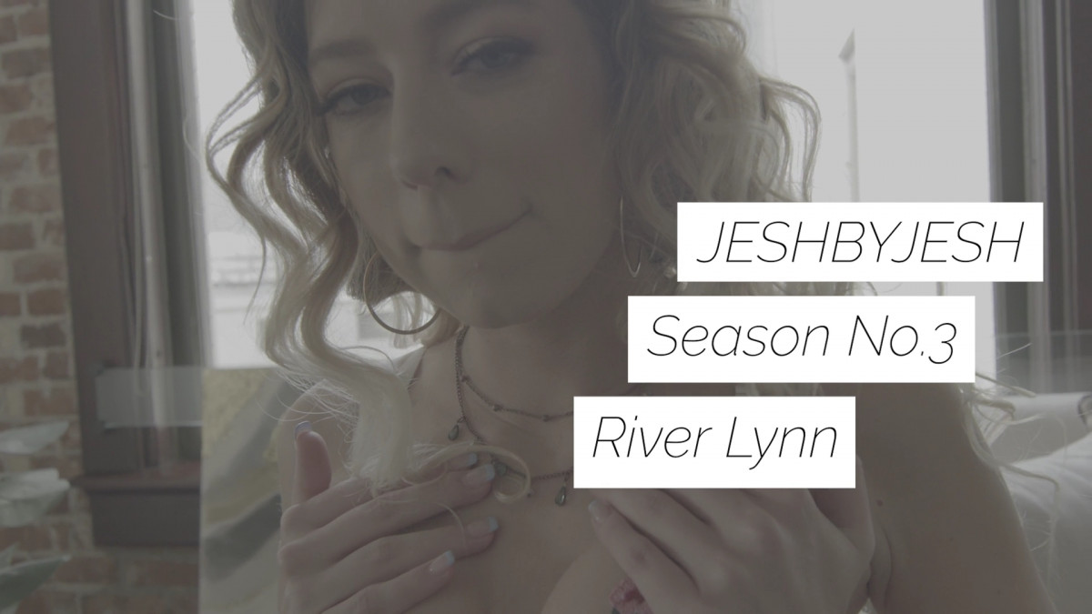 [JeshByJesh.com] River Lynn (Season 3) [2022-06-12, Oral Sex, Blowjob, Cumshot, Oral, 1 On 1, Facial, Blonde, DeepThroat, Straight, Cowgirl, 1080p]