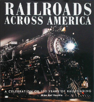 Railroads Across America: A Celebration of 150 Year of Railroading
