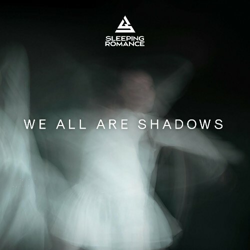 VA - Sleeping Romance - We All Are Shadows (2022) (MP3)