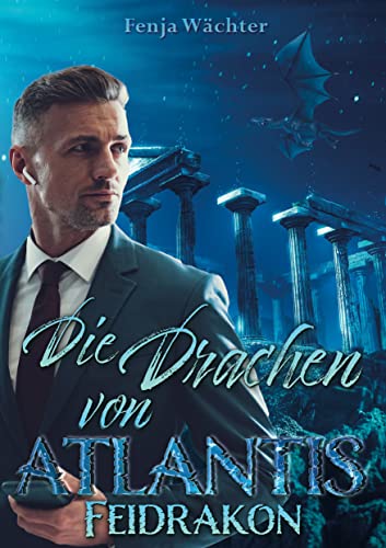 Cover: Wächter, Fenja  -  Die Drachen von Atlantis: Feidrakon