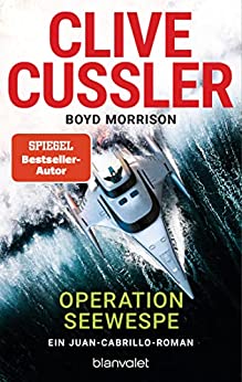 Cover: Cussler, Clive & Morrison, Boyd  -  Operation Seewespe: Ein Juan - Cabrillo - Roman (Die Juan - Cabrillo - Abenteuer, Band 15)