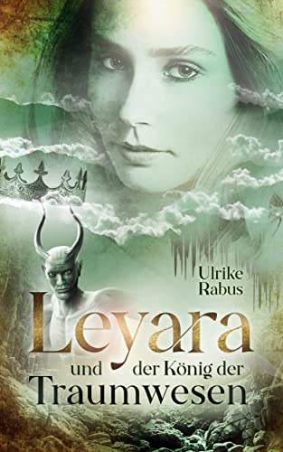 Ulrike Rabus  -  Leyara und der K&ouml;nig der Traumwesen
