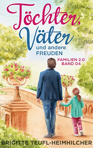 Cover: Brigitte Teufl - Heimhilcher  -  Töchter, Väter und andere Freuden (Familie 2.0)