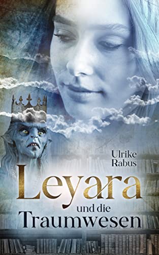 Cover: Ulrike Rabus  -  Leyara und die Traumwesen
