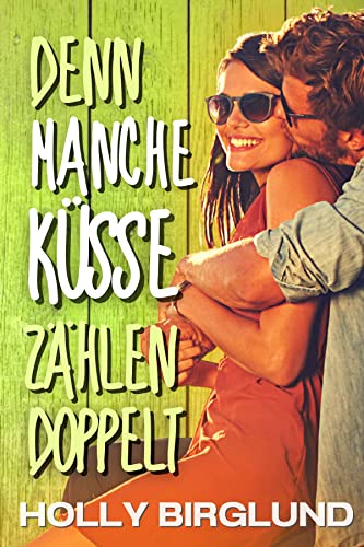 Cover: Birglund, Holly  -  Kansas Kisses 2  -  Denn manche Küsse zählen doppelt