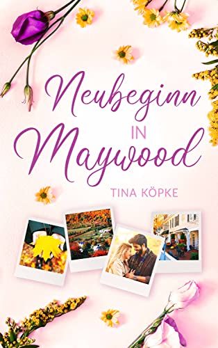 Cover: Tina Köpke  -  Neubeginn in Maywood