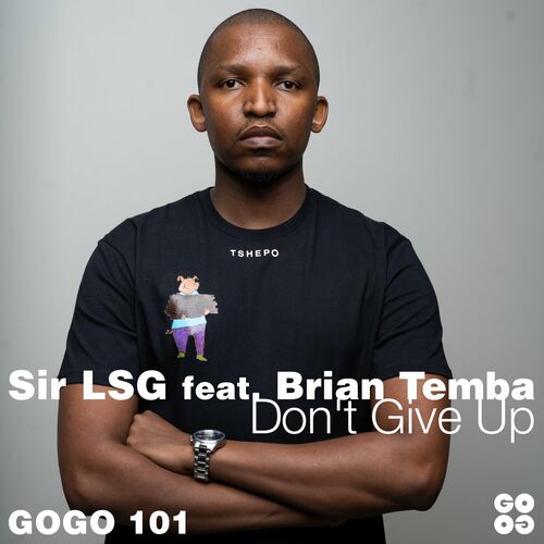 VA - Sir LSG feat. Brian Temba - Don't Give Up (2022) (MP3)