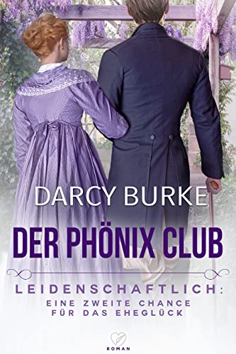 Cover: Darcy Burke  -  Leidenschaftlich: Eine zweite Chance für das Eheglück (Der Phönix Club 2)