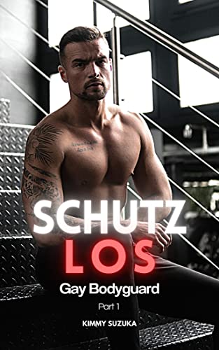 Suzuka, Kimmy  -  Schutzlos: Gay Bodyguard (Part 1)
