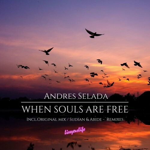 Andres Selada - When Souls Are Free (2022)