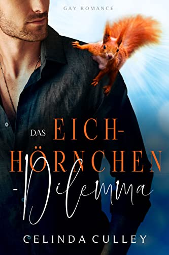 Culley, Celinda  -  Das Eichh&ouml;rnchen - Dilemma