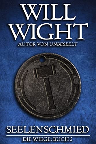 Cover: Will Wight  -  Seelenschmied (Die Wiege 2)
